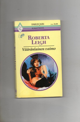 Harlequin n:o 309615 Roberta Leigh: Vääränlainen vaimo.