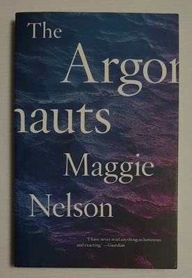 Maggie Nelson - The Argonauts