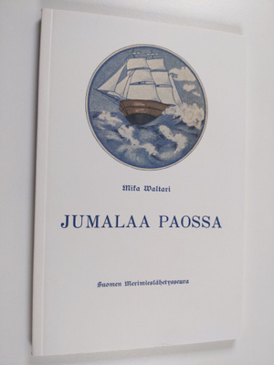 Mika Waltari : Jumalaa paossa : kertomus Jumalan johdatuk...