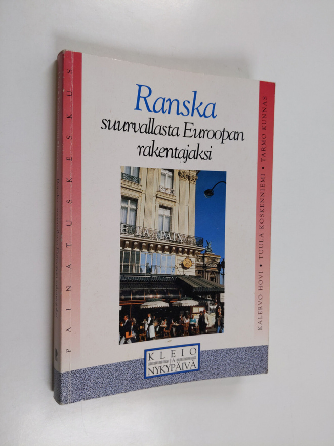 Kalervo Hovi : Ranska : suurvallasta Euroopan rakentajaksi