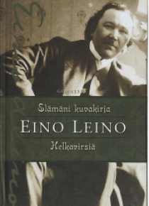 Eino Leino - Elämäni kuvakirja Helkavirsiä