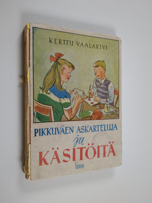 Kerttu Vaalakivi : Pikkuväen askarteluja ja käsitöitä