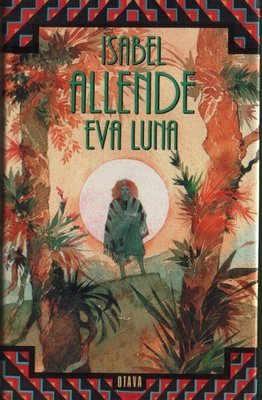 Isabel Allende: Eva Luna (sid. Otava 1989)