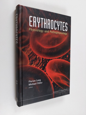 Florian Lang : Erythrocytes - Physiology and Pathophysiology
