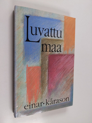 Einar Karason : Luvattu maa