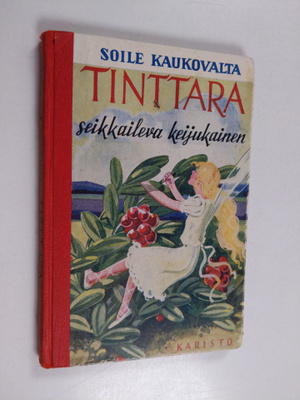 Soile Kaukovalta : Tinttara, seikkaileva keijukainen : satu