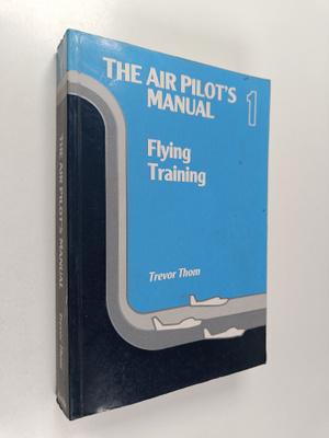 Trevor Thom : The Air Pilot's Manual 1 - Flying training