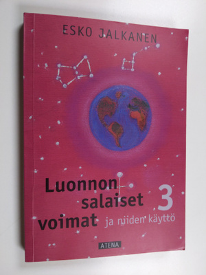 Esko Jalkanen : Luonnon salaiset voimat ja niiden käyttö 3