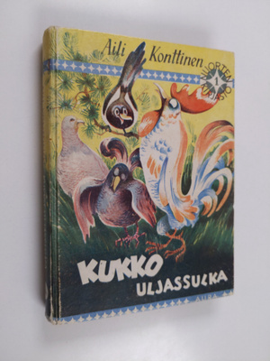 Aili Konttinen : Kukko uljassulka