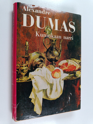 Alexandre Dumas : Kuninkaan narri : Historiallinen romaan...