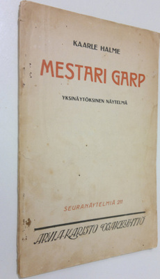 Kaarle Halme : Mestari Garp : yksinäytöksinen näytelmä