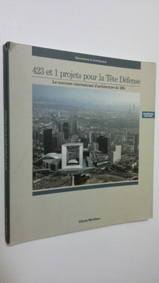423 et 1 projets pour la Tete Defense : Le concours inter...