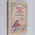 Raili Mikkanen : Minun oma nimeni - pikkukuva 1