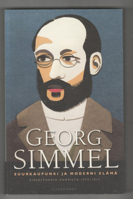 GEORG SIMMEL »SUURKAUPUNKI JA MODERNI ELÄMÄ »
