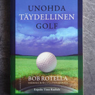 Bob Rotella : Unohda täydellinen golf - pikkukuva 1