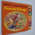Hans Augusto Rey ym. : Happy Thanksgiving, Curious George - pikkukuva 1