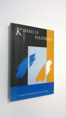 Hannu (toim.) Mustakallio : Kirkko ja politiikka : juhlak...