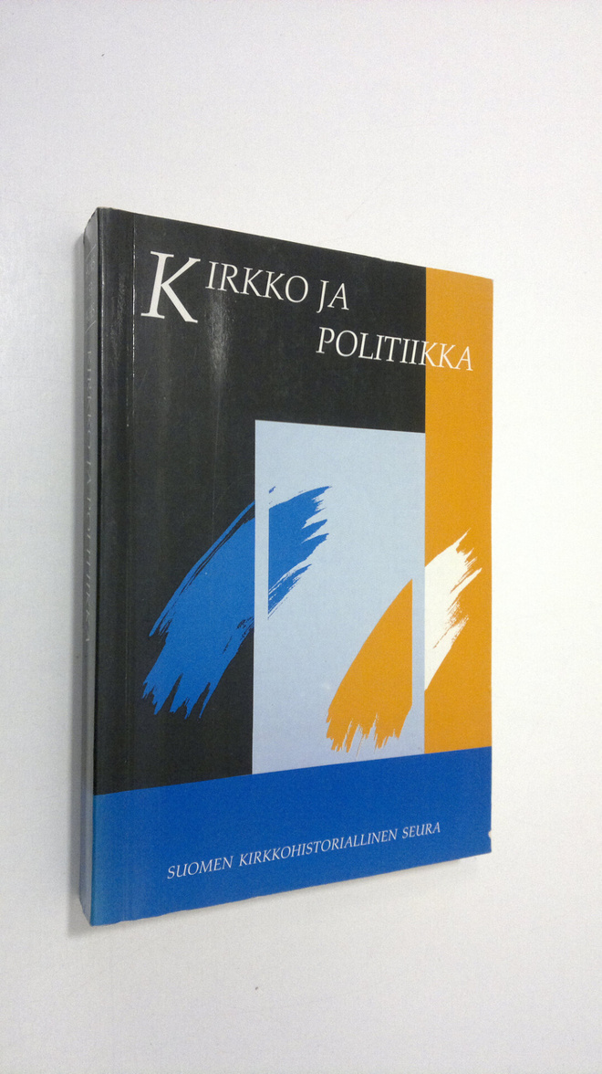 Hannu (toim.) Mustakallio : Kirkko ja politiikka : juhlak...