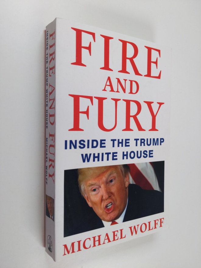 Michael Wolff : Fire and Fury : Inside the Trump White Ho...