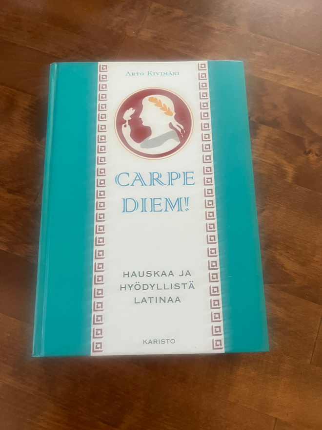 Kivimäki - Carpe Diem Hauskaa ja hyödyllistä latinaa