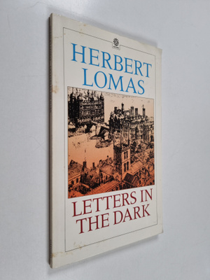 Herbert Lomas : Letters in the Dark