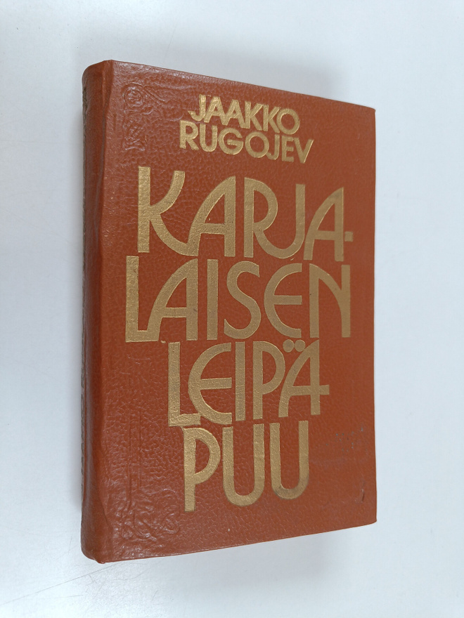 Jaakko Rugojev : Karjalaisen leipäpuu : valittuja runoja