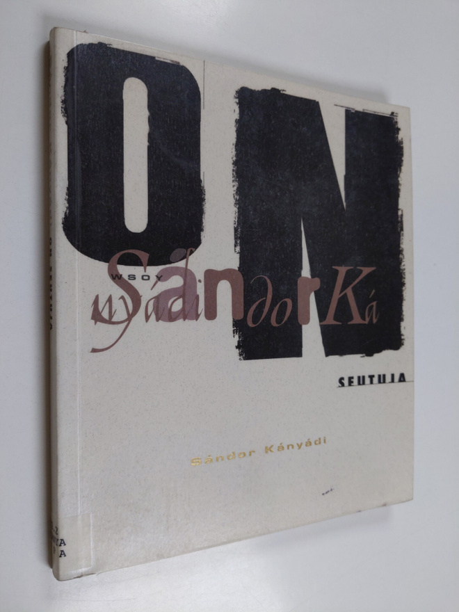 Sandor Kanyadi : On seutuja : runoja ja runoelmia