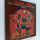 The Undying Tradition : folk handicrafts in the Mid-Volga... - pikkukuva 1