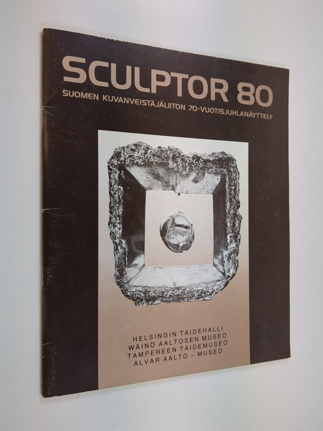 Sculptor 80 : Suomen kuvanveistäjäliiton 70-vuotisjuhlanä...
