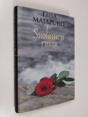 Liisa Majapuro : Suolainen ruusu