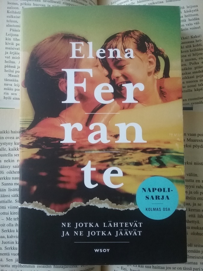 Elena Ferrante - Ne jotka lähtevät ja ne jotka jäävät (nid.)