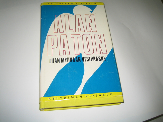 Alan Paton - Liian myöhään vesipääsky (1983, 4.p.)