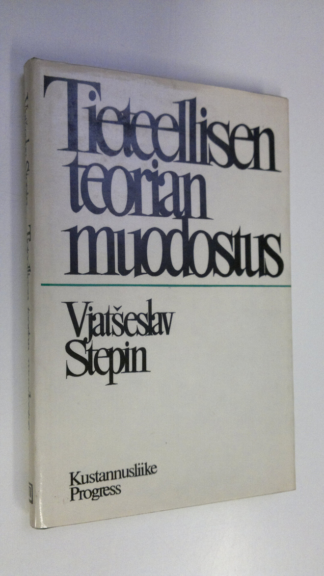 Vjatseslav Stepin : Tieteellisen teorian muodostus : piir...