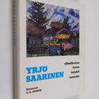 Carl Eric Sonck : Yrjö Saarinen : elämäkertaa, kuvia, kir... - pikkukuva 1