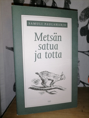 Samuli Paulaharju - Metsän satua ja totta - SKS - Uusi