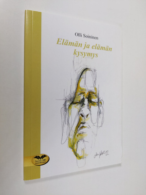 Olli Soininen : Elämän ja elämän kysymys