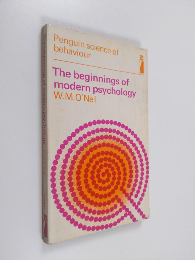 William Matthew O'Neil : The Beginnings of Modern Psychology