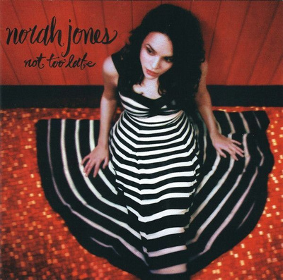 NORAH JONES : Not too late