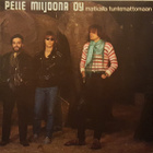 Pelle Miljoona OY : Matkalla Tuntemattomaan - pikkukuva 1