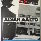 Schildt Göran : Alvat Aalto. The Decisive Years. - pikkukuva 1