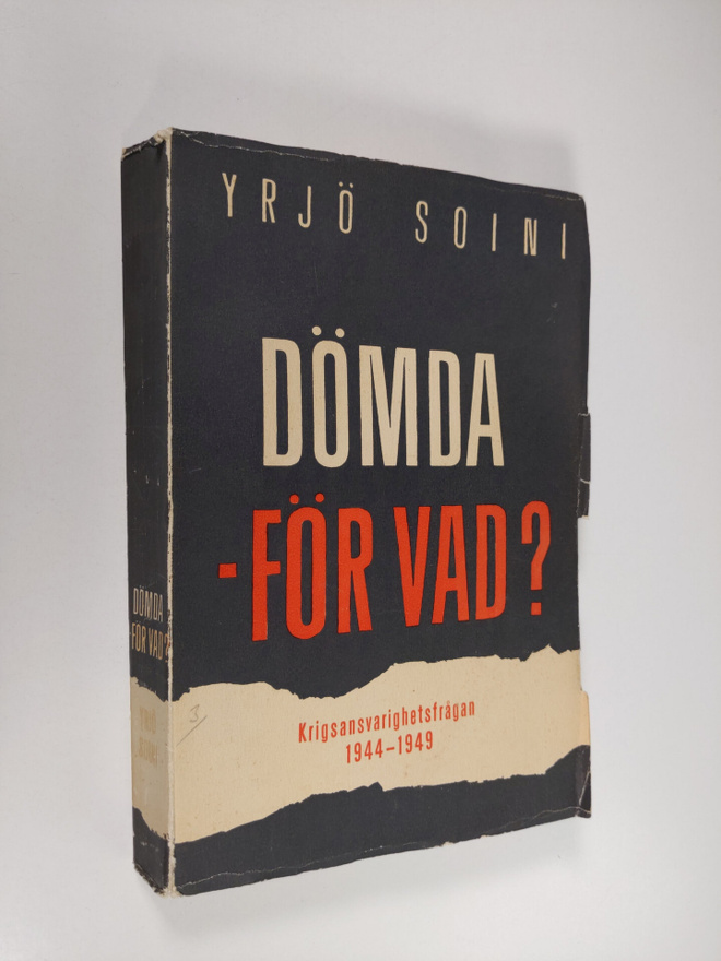 Yrjö Soini : Dömda - för vad? : krigsansvarighetsfrågan 1...