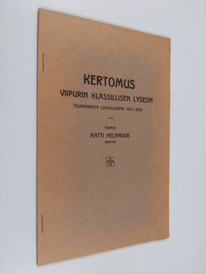Kertomus Viipurin klassillisen lyseon toiminnasta lukuvuo...