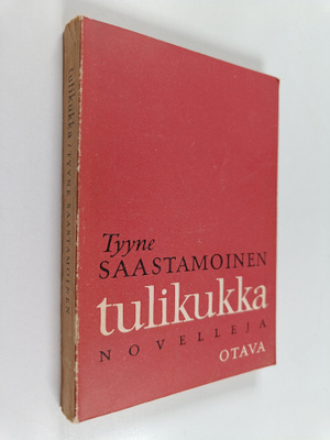 Tyyne Saastamoinen : Tulikukka : novelleja