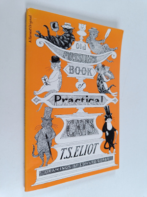Thomas Stearns Eliot : Old Possum's Book of Practical Cats