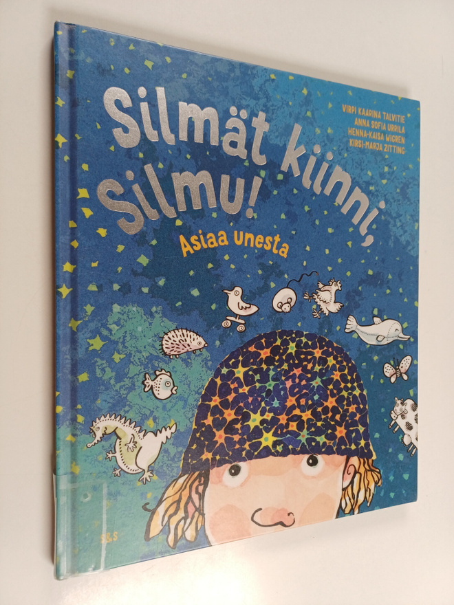 Anna Sofia Urrila : Silmät kiinni, Silmu! : Asiaa unesta