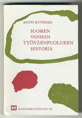 Antti Hyvönen: Suomen vanhan työväenpuolueen historia