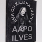 Aapo Ilves : Ema on kajaka juures : Luhiproosat 1999 - 2000 - pikkukuva 1
