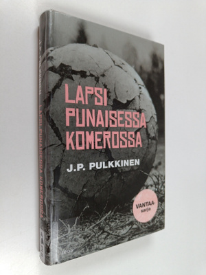 J. P. Pulkkinen : Lapsi punaisessa komerossa