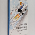 Kai Vakkuri ym. : Lyhyt kirja rikastumisesta : oppia osak... - pikkukuva 1