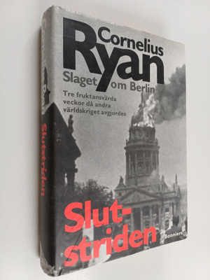 Cornelius Ryan : Slutstriden : slaget om Berlin 16 april-...